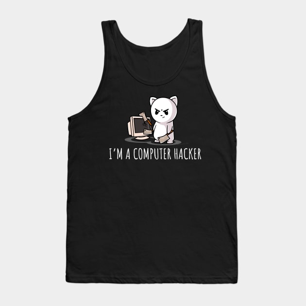 I'm A Computer Hacker Funny Cybersecurity Tank Top by NerdShizzle
